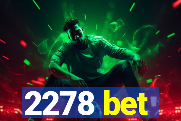 2278 bet